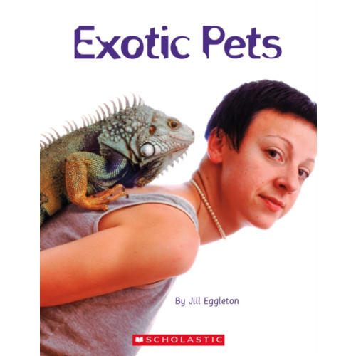 SCHOLASTIC LTD EXOTIC PETS (häftad, eng)