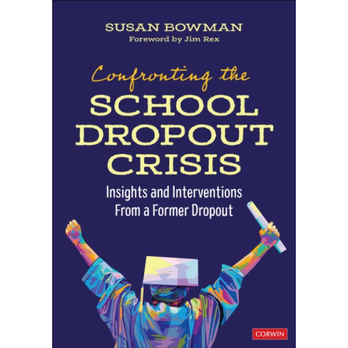 Sage publications inc Confronting the School Dropout Crisis (häftad, eng)