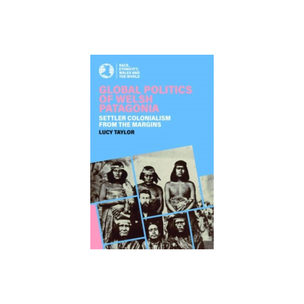 Produktbild för Global Politics of Welsh Patagonia (häftad, eng)