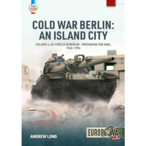 Helion & Company Cold War Berlin: An Island City Volume 4 (häftad, eng)