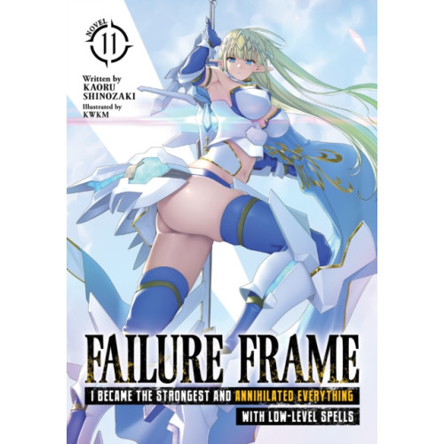 Seven Seas Entertainment, LLC Failure Frame: I Became the Strongest and Annihilated Everything With Low-Level Spells (Light Novel) Vol. 11 (häftad, eng)