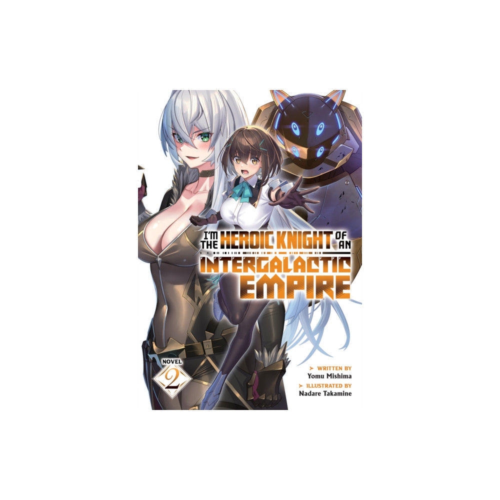 Produktbild för I'm the Heroic Knight of an Intergalactic Empire! (Light Novel) Vol. 2 (häftad, eng)