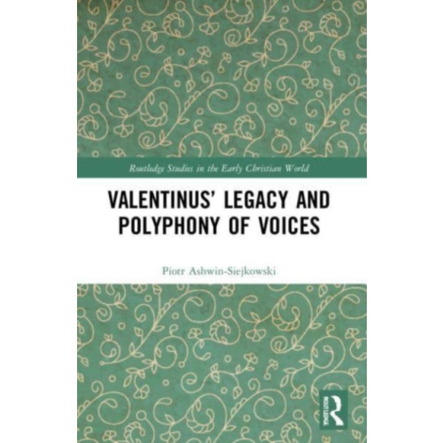 Taylor & francis ltd Valentinus’ Legacy and Polyphony of Voices (häftad, eng)