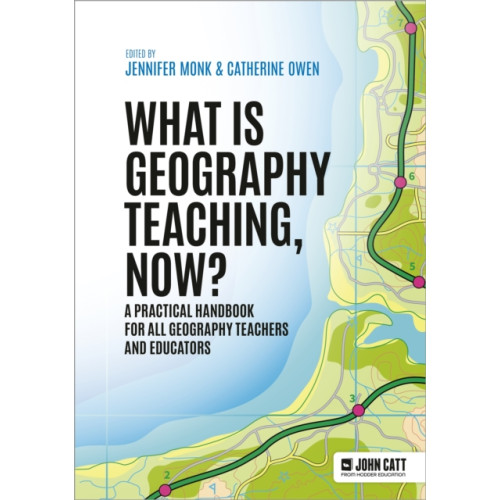 Hachette Learning What is Geography Teaching, Now? (häftad, eng)