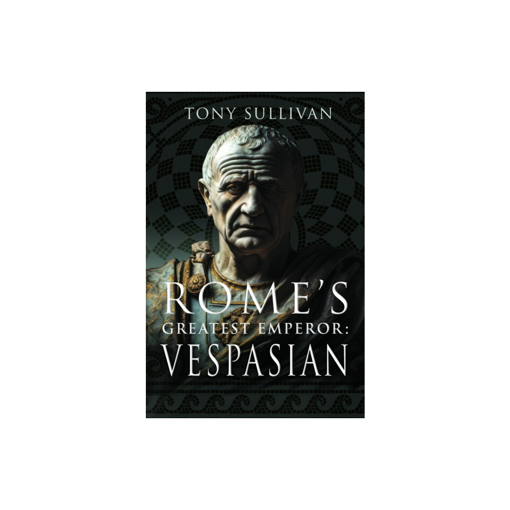 Produktbild för Rome's Greatest Emperor: Vespasian (inbunden, eng)