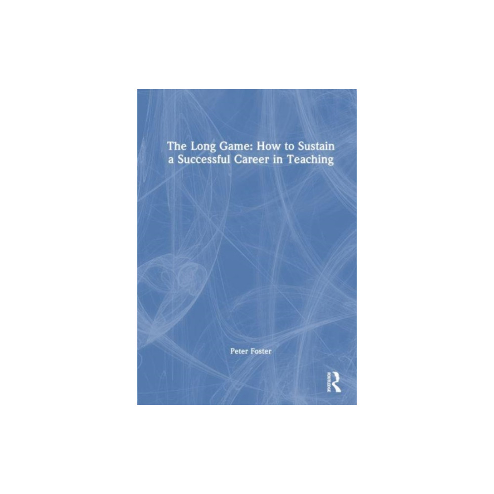 Produktbild för The Long Game: Sustaining a Successful Career in Teaching (häftad, eng)