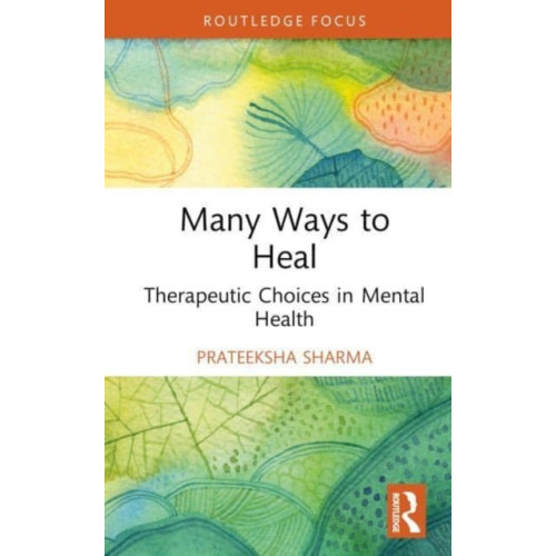 Taylor & francis ltd Many Ways to Heal (inbunden, eng)