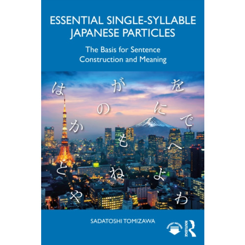 Taylor & francis ltd Essential Single-Syllable Japanese Particles (häftad, eng)
