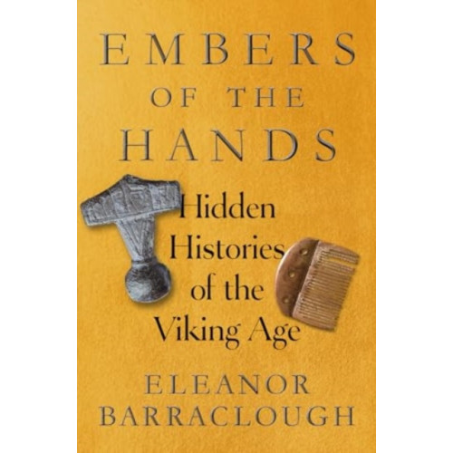 W. W. Norton & Company Embers of the Hands (inbunden, eng)