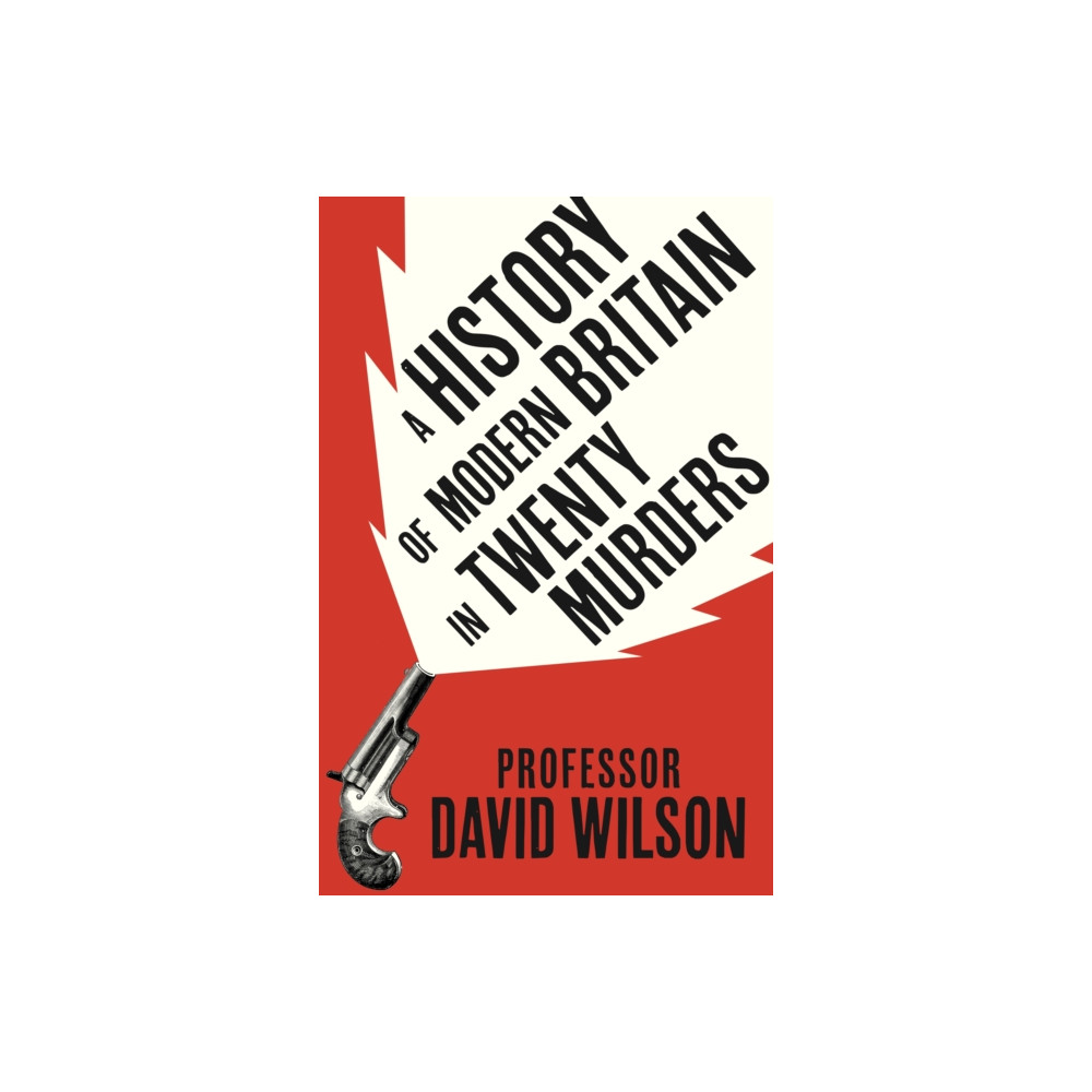 Produktbild för A History of Modern Britain in Twenty Murders (häftad, eng)