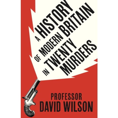 Little, Brown A History of Modern Britain in Twenty Murders (häftad, eng)