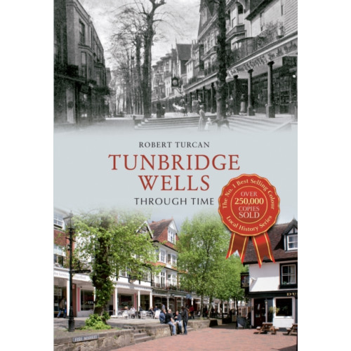 Amberley Publishing Tunbridge Wells Through Time (häftad, eng)