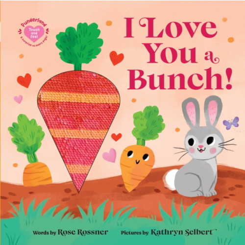 Sourcebooks, Inc I Love You a Bunch! (bok, board book, eng)