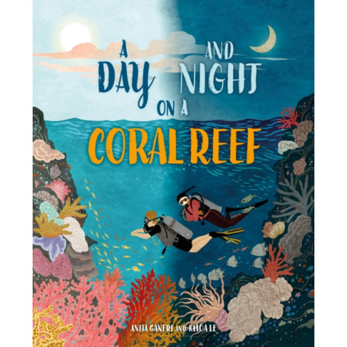 Hachette Children's Group A Day and Night: On a Coral Reef (inbunden, eng)