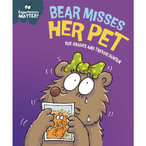 Hachette Children's Group Experiences Matter: Bear Misses Her Pet (inbunden, eng)