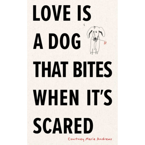 Andrews McMeel Publishing Love Is a Dog That Bites When It's Scared (häftad, eng)