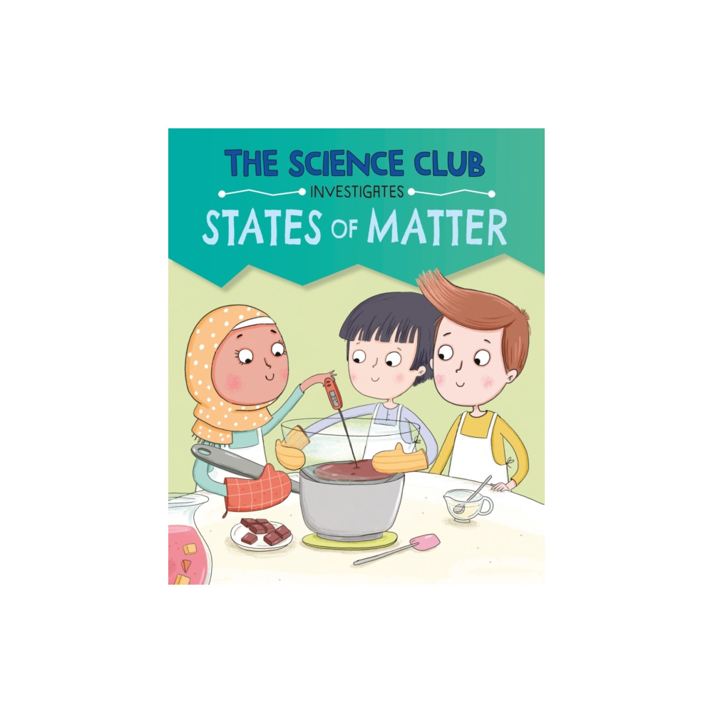 Produktbild för The Science Club Investigates: States of Matter (inbunden, eng)