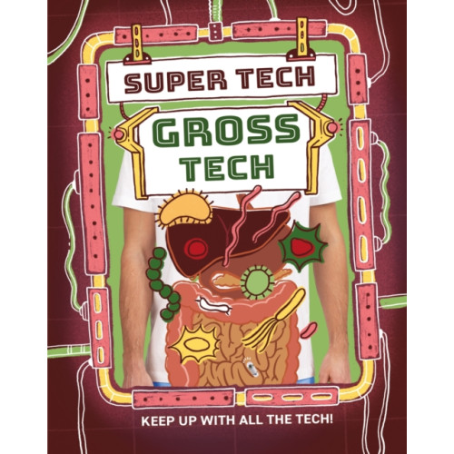 Hachette Children's Group Super Tech: Gross Tech (häftad, eng)