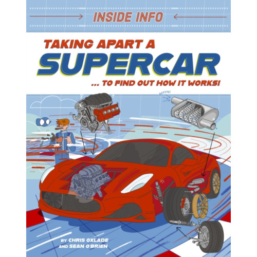 Hachette Children's Group Inside Info: Taking Apart a Supercar (häftad, eng)