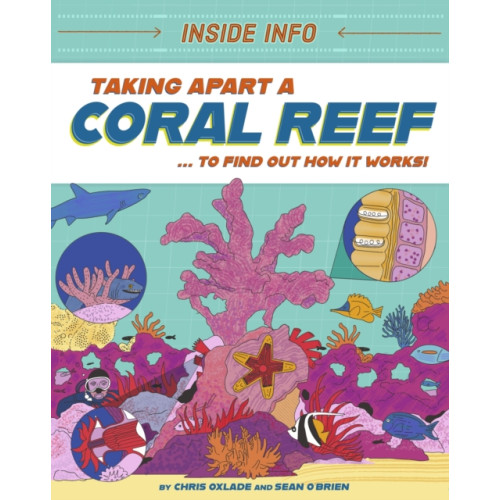 Hachette Children's Group Inside Info: Taking Apart a Coral Reef (inbunden, eng)