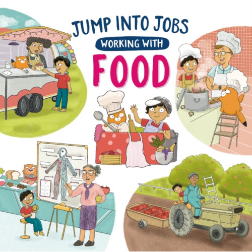 Jump into Jobs: Working with Food , Hachette Children's Group (häftad, english)