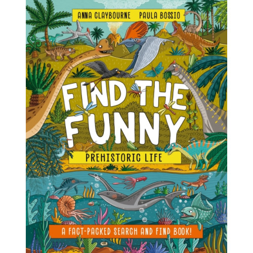 Hachette Children's Group Find the Funny: Prehistoric Life (häftad, eng)