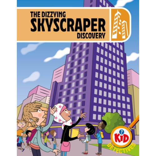 Hachette Children's Group Kid Detectives: The Dizzying Skyscraper Discovery (inbunden, eng)