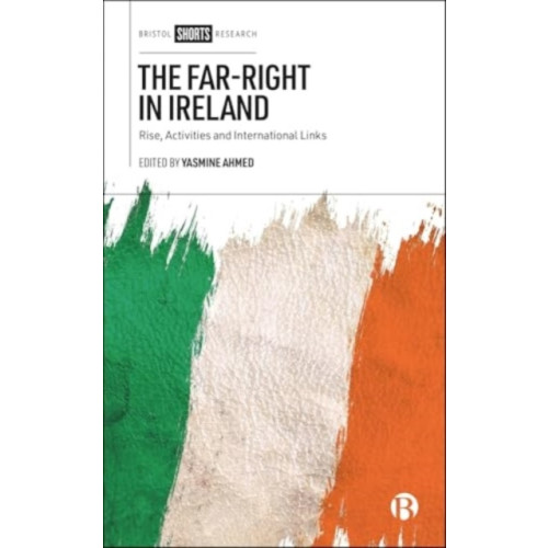 Bristol University Press The Far-Right in Ireland (inbunden, eng)