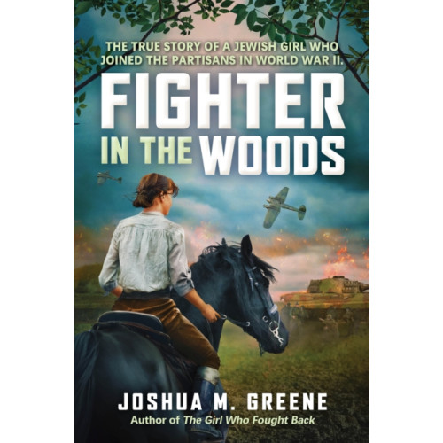Not Stated Fighter in the Woods: The True Story of a Jewish Girl who Joined the Partisans in World War II (häftad, eng)
