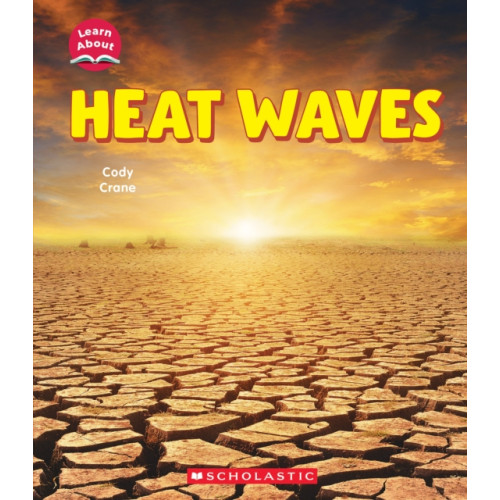 Not Stated Heat Waves (Learn About: Wild Weather) (häftad, eng)