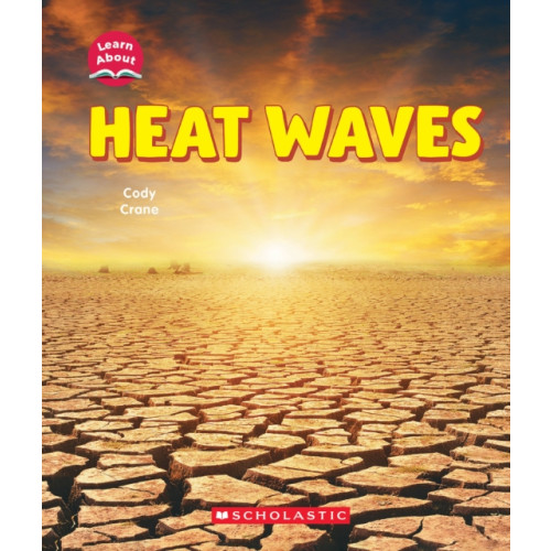 Not Stated Heat Waves (Learn About: Wild Weather) (häftad, eng)