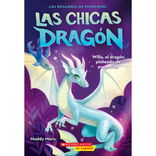 Not Stated Las chicas dragon #2: Willa, el dragon plateado de purpurina (Dragon Girls #2: Willa the Silver Glitter Dragon) (häftad, eng)