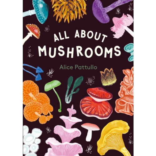 All About Mushrooms , Hachette Children's Group (inbunden, english)
