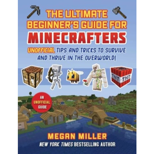 Skyhorse Publishing Ultimate Beginner's Guide for Minecrafters (inbunden, eng)