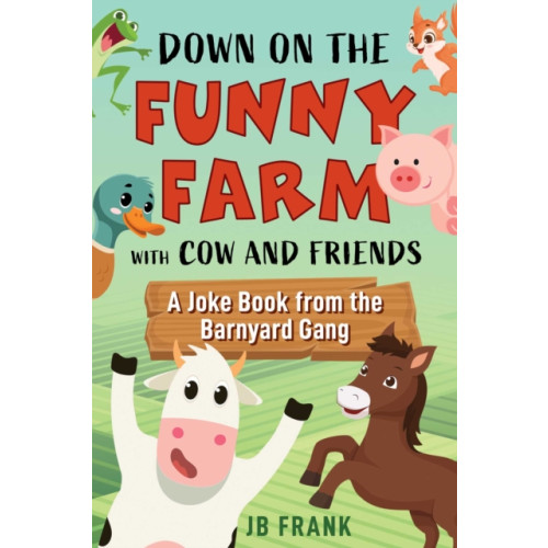 Skyhorse Publishing Down on the Funny Farm with Cow and Friends (häftad, eng)