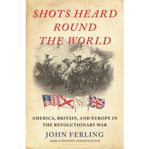 Bloomsbury Publishing USA Shots Heard Round the World (inbunden, eng)