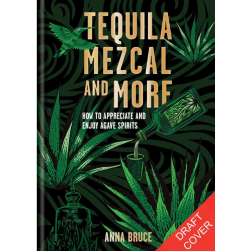 Octopus publishing group Tequila, Mezcal & More (inbunden, eng)