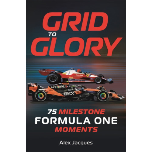 Michael O'Mara Books Ltd Grid to Glory (inbunden, eng)