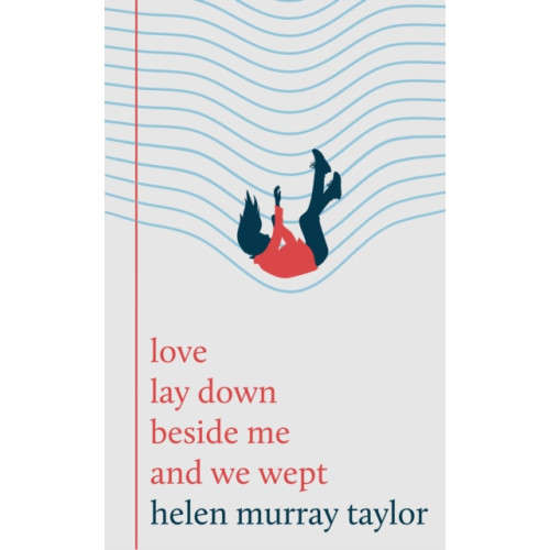 Wilton Square Books love lay down beside me and we wept (inbunden, eng)