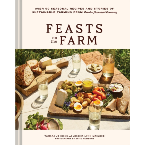 Chronicle Books Feasts on the Farm (inbunden, eng)