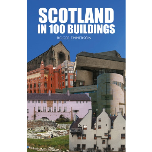 Luath Press Ltd Scotland in 100 Buildings (häftad, eng)