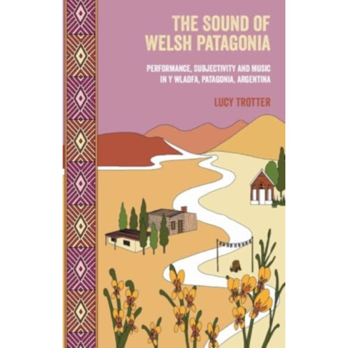 University of wales press The Sound of Welsh Patagonia (häftad, eng)