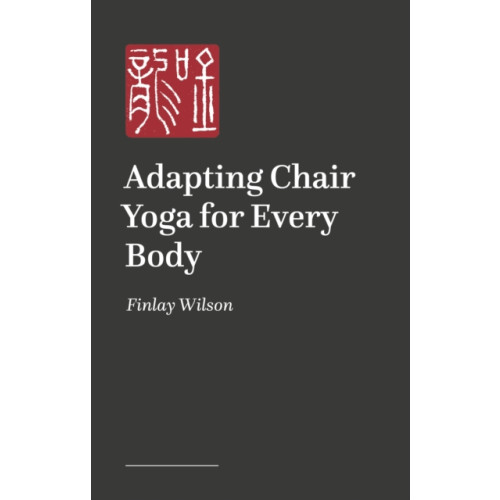 Jessica kingsley publishers Adapting Chair Yoga for Every Body (häftad, eng)