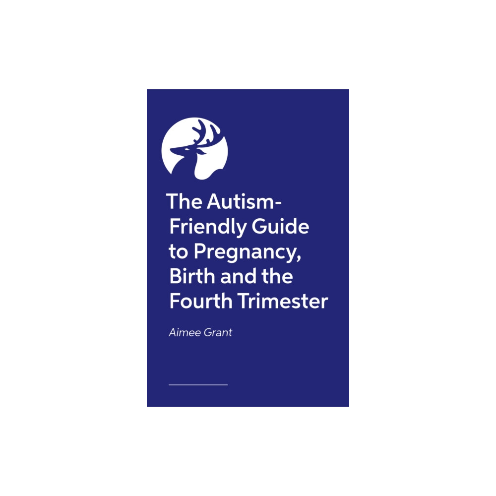 Produktbild för The Autism-Friendly Guide to Pregnancy, Birth and the Fourth Trimester (häftad, eng)