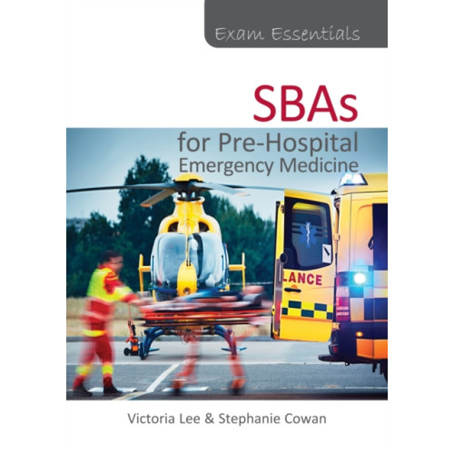TFM Publishing Ltd Exam Essentials: SBAs for Pre-Hospital Emergency Medicine (häftad, eng)