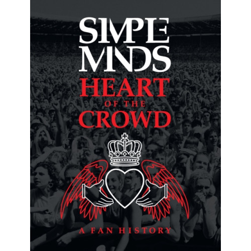 Spenwood Books Simple Minds: Heart of the Crowd (häftad, eng)