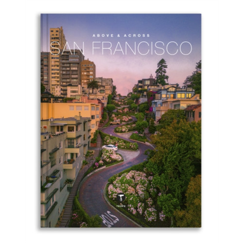 Trope Publishing Co. Above and Across San Francisco (inbunden, eng)