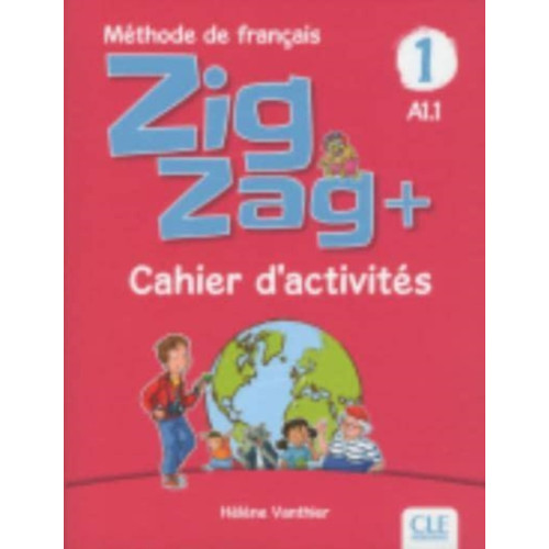 CLE International Zigzag+ 1: Niveau A1.1 - Cahier d'activites (häftad, fre)