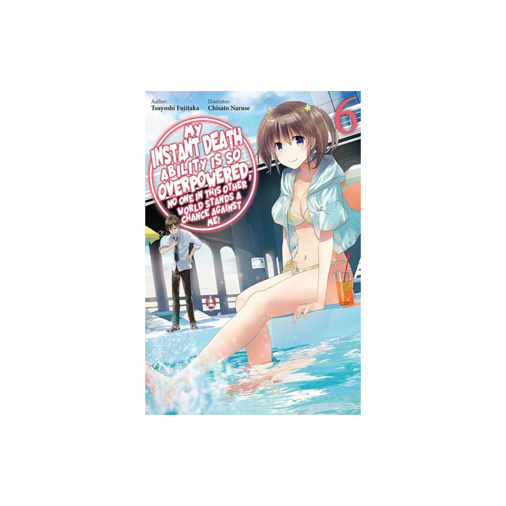 Produktbild för My Instant Death Ability Is So Overpowered, No One in This Other World Stands a Chance Against Me!, Vol. 6 (light novel) (häftad, eng)