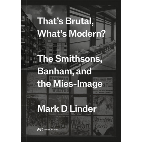 Park Books That's Brutal, What's Modern (häftad, eng)